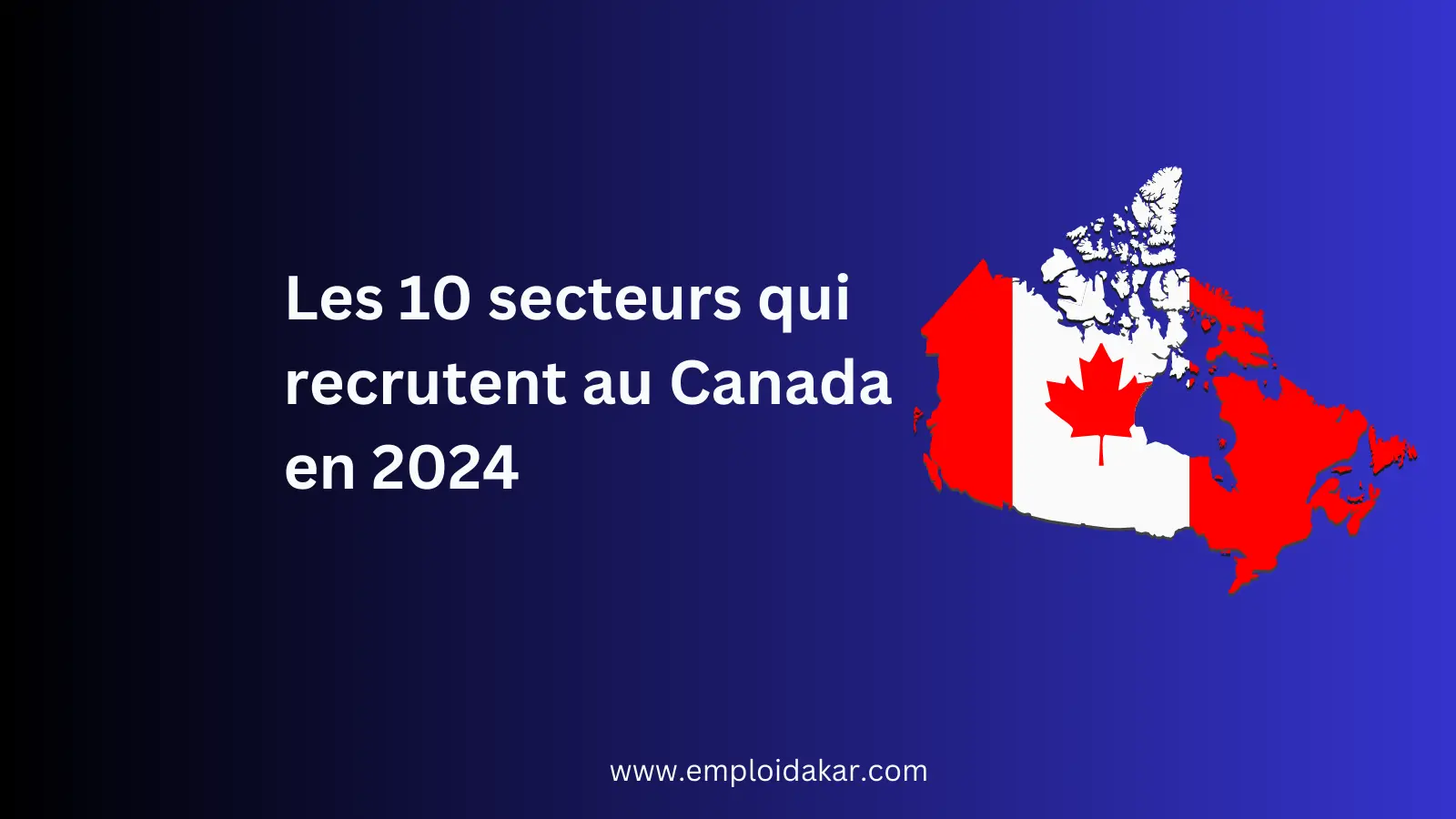 Les 10 Secteurs Qui Recrutent Au Canada En 2024   Les 10 Secteurs Qui Recrutent Au Canada En 2024.webp